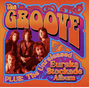 THE GROOVE/EUREKA STOCKADE, REISSUED AND DISCOVERED (2023): Stop me if you've never heard this one