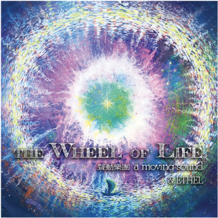 A Moving Sound, Ethel: The Wheel of Life (ARC Music/digital outlets)