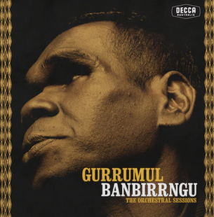 Gurrumul: Banbirrngu – The Orchestral Sessions (digital outlets)