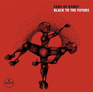 Sons of Kemet: Black to the Future (Impulse!/digital outlets)