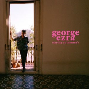 ONE WE MISSED: George Ezra; Staying at Tamara's (Sony)