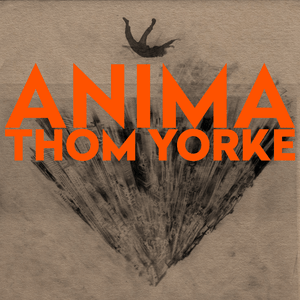  Thom Yorke: Anima (XL/Rhythmethod)