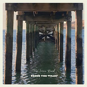 Tom Irvine Band: Under the Wharf (digital outlets)