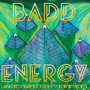 Badd Energy: Underwater Pyramid (Flying Nun)