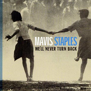 Mavis Staples; We'll Never Turn Back (2007)