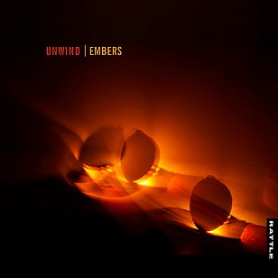 Unwind: Embers (Rattle/digital outlets)