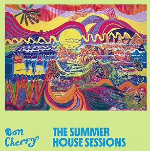 Don Cherry: The Summer House Sessions (Blank Forms/digital outlets)