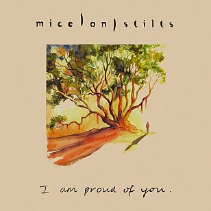 Mice on Stilts: I Am Proud of You (digital outlets)