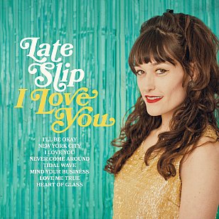 Late Slip: I Love You (digital outlets)
