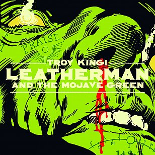 Troy Kingi and the Cactus Handshake: Leatherman and the Mojave Green (digital outlets)