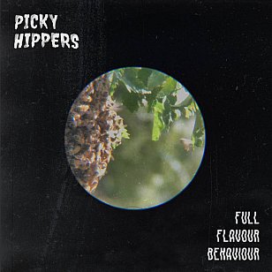 ONE WE MISSED: Picky Hippers, Full Flavour Behaviour (bandcamp)