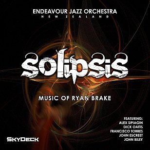 Endeavour Jazz Orchestra New Zealand: Solipsis, The Music of Ryan Brake (bandcamp)