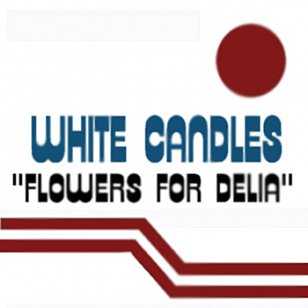 White Candles: Flowers for Delia (theactivelistener)