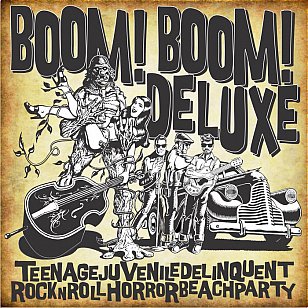 Boom! Boom! Deluxe: TeenageJuvenileDelinquentRocknRollHorrorBeachParty (Plan 9 Trash)