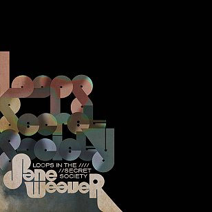 Jane Weaver: Loops in the Secret Society (Fire/Southbound)