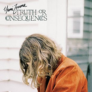 Yumi Zouma: Truth or Consequences (Polyvinyl/digital outlets)