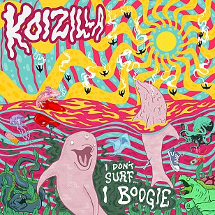 Koizilla: I Don't Surf I Boogie (Trace/Untrace/bandcamp) | Elsewhere by ...