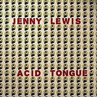 Jenny Lewis: Acid Tongue (Lost Highway)