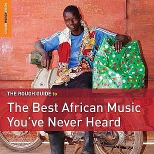 Various Artists The Rough Guide to the Best African Music You've Never Heard (Rough Guide/Southbound)