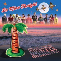 Wellington International Ukulele Orchestra: Be Mine Tonight (ukulele.co.nz)