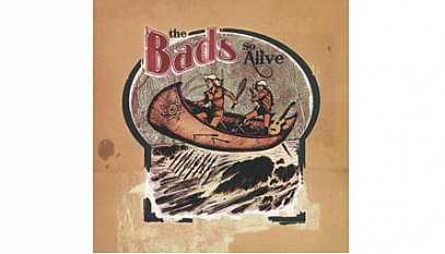 The Bads: So Alive (Mana/Warners)