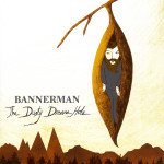 Bannerman: The Dusty Dream Hole (Rhythmethod)