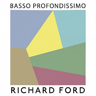 Richard Ford: Basso Profondissimo (digital outlets)