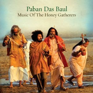 Paban Das Baul: Music of the Honey Gatherers (World Music Network/Southbound)
