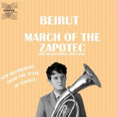 Beirut: March of the Zapotec/Realpeople Holland (Rhythmethod)