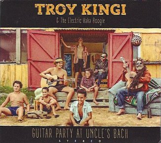 Troy Kingi and the Electric Haka Boogie; Guitar Party at Uncle's Bach (Lyttelton/Southbound)