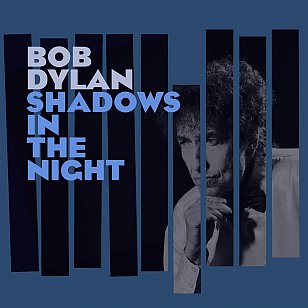 Bob Dylan: Shadows in the Night (Sony)