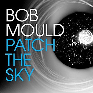 Bob Mould; Patch the Sky (Merge/Southbound)