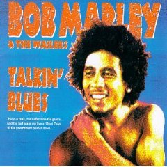 BOB MARLEY; TALKIN' BLUES: The Rastaman chanting down Babylon in 1973