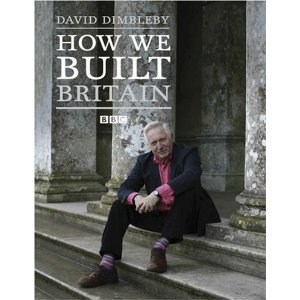 HOW WE BUILT BRITAIN, a documentary series with DAVID DIMBLEBY (BBC DVD)