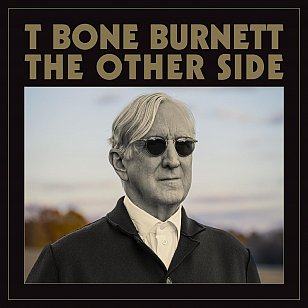 T Bone Burnett: The Other Side (digital outlets)