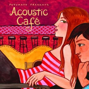 Various Artists: Acoustic Cafe (Putumayo)