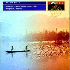 Shivkumar Sharma, Brijbushan Kabra, Hariprasad Chaurasia: Call of the Valley (1967)