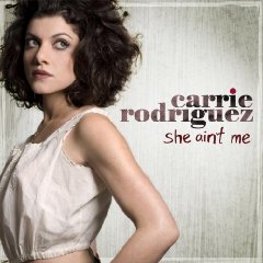 Carrie Rodriguez: She Ain't Me (Manhattan)