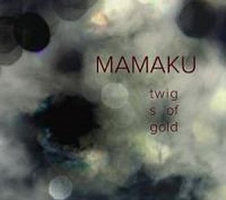 Mamaku: Twigs of Gold (mamakuproject.com)