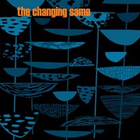 The Changing Same: The Changing Same (Powertools)