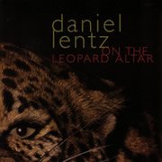 Daniel Lentz: On the Leopard Altar (1984)