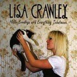 Lisa Crawley: Hello, Goodbye and Everything In Between (Crawley)