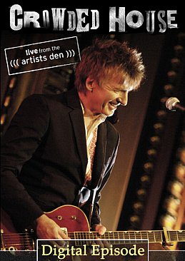 CROWDED HOUSE; LIVE FROM THE ARTISTS DEN (download)