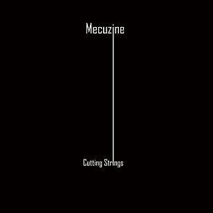 Mecuzine: Cutting Strings (Aeroplane/mecuzine.com)