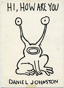 WE NEED TO TALK ABOUT . . . DANIEL JOHNSTON: In a mixed up, shook up world