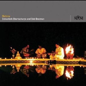 Debashish Bhattacharya/Bob Brozman: Mahima (2003)