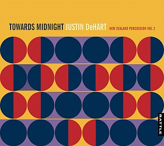 Justin DeHart: Towards Midnight; New Zealand Percussion Vol 2 (Rattle/digital outlets)