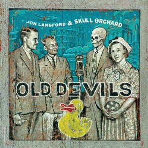 Jon Langford and Skull Orchard: Old Devils (Bloodshot/Southbound)