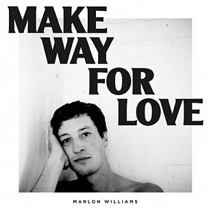 Marlon Williams: Make Way For Love (Caroline)