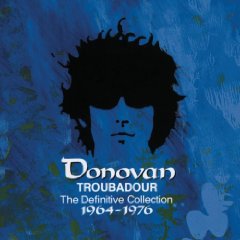 Donovan: Troubadour; The Definitive Collection 1964-76 (1998 compilation) 
